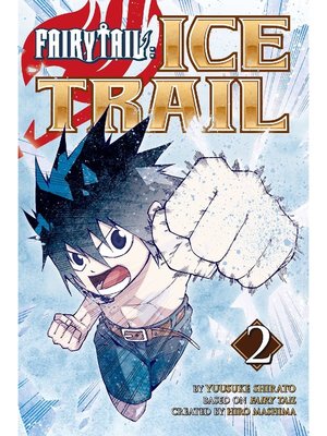 Fairy Tail Ice Trail, Volume 2 - ebook